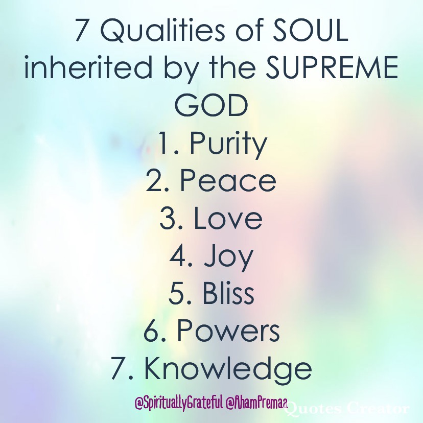 7 UNIVERSAL VIRTUES OF SOUL – INHERITED BY GOD Soul Consciousness